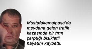 TIR BİSİKLETE ÇARPTI: 1 ÖLÜ