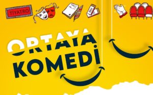 ORTAYA KOMEDİ PERDE AÇIYOR